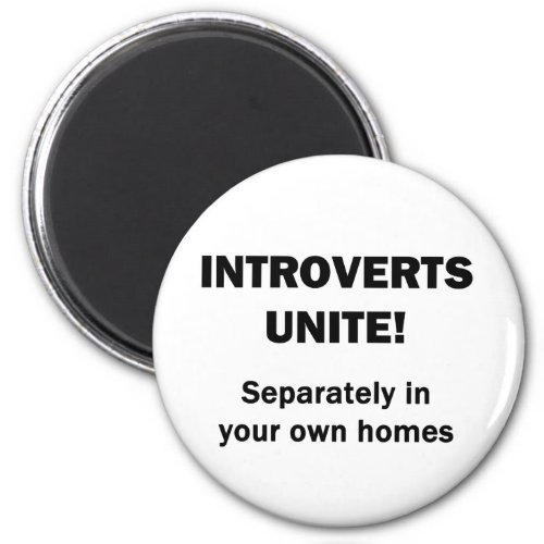 Introverts Unite Magnet