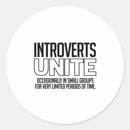 Introverts Unite Occasionally Classic Round Sticker