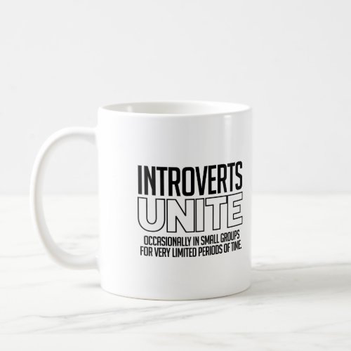 Introverts Unite Occasionally Coffee Mug