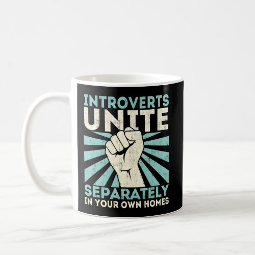 Introverts Unite Separately Antisocial Coffee Mug