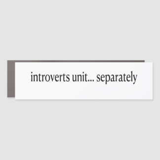 “Introverts Unite Separately” Car Magnet