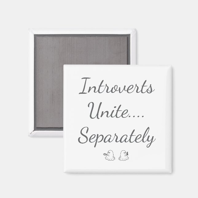 Introverts Unite Separately Ghosts Magnet (Front/Back)