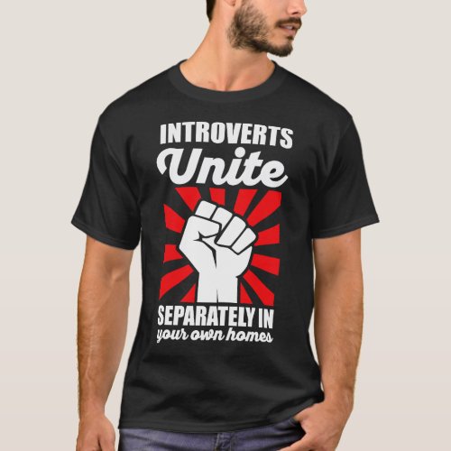 Introverts Unite Separately in Your Homes Antisoci T_Shirt