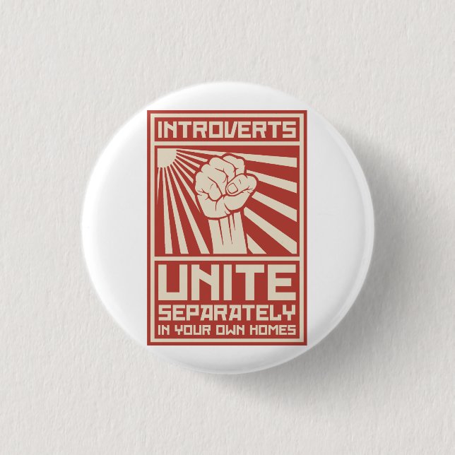 Introverts Unite Separately In Your Own Homes Button (Front)