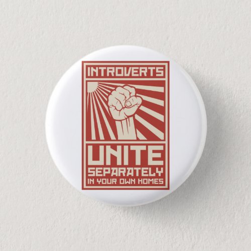 Introverts Unite Separately In Your Own Homes Button