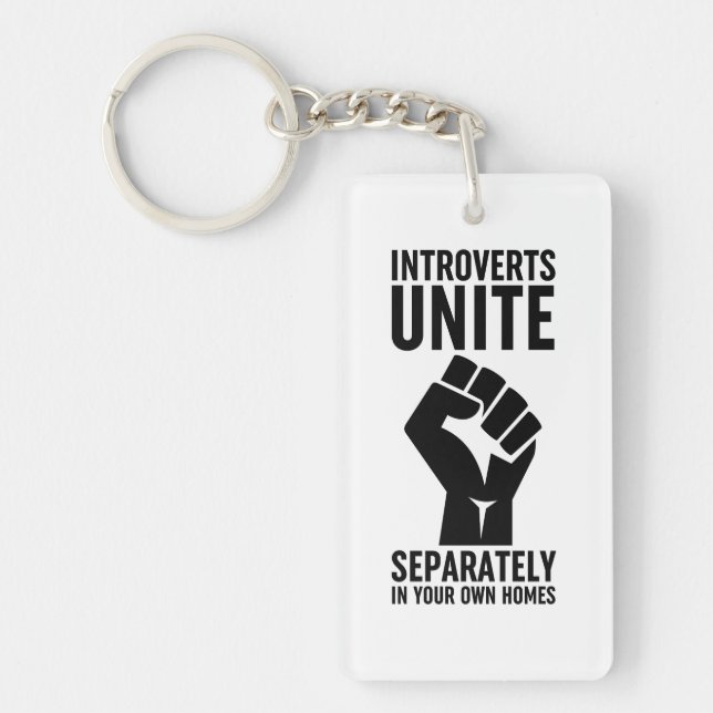 Introverts Unite Separately In Your Own Homes Keychain (Front)
