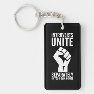Introverts Unite Separately In Your Own Homes Keychain