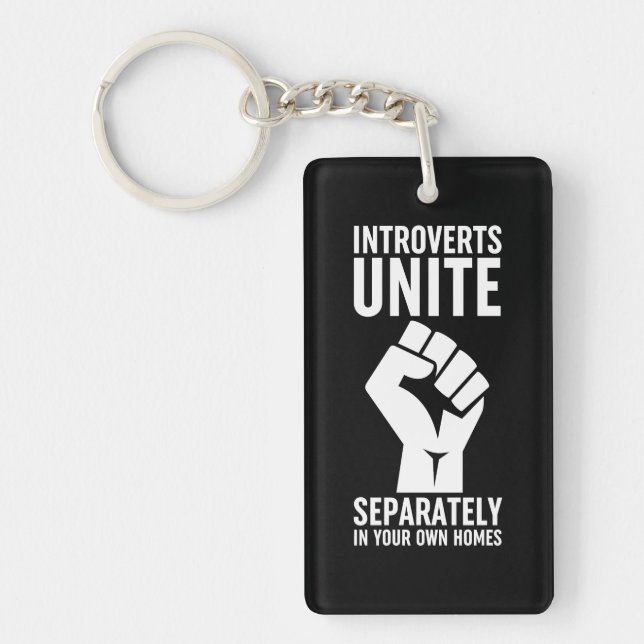 Introverts Unite Separately In Your Own Homes Keychain (Front)