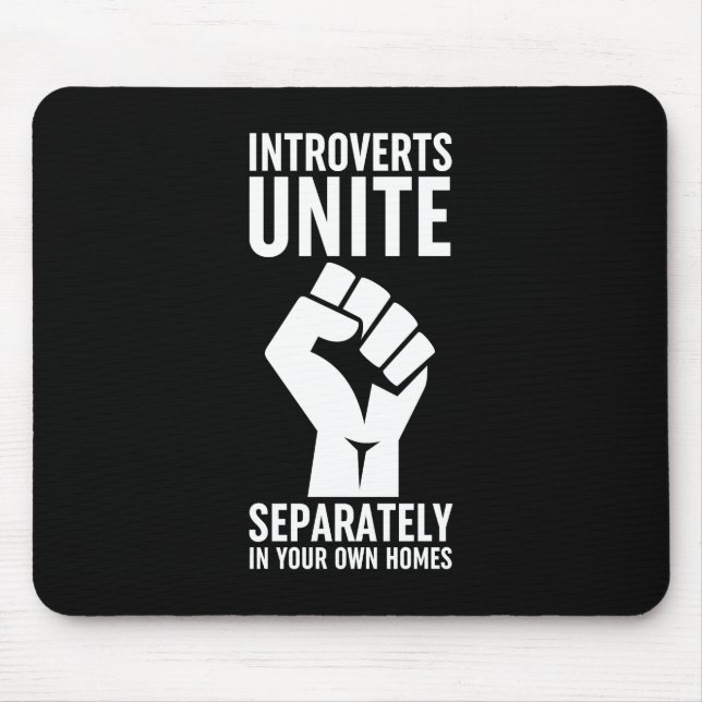 Introverts Unite Separately In Your Own Homes Mouse Pad (Front)