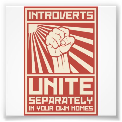 Introverts Unite Separately In Your Own Homes Photo Print