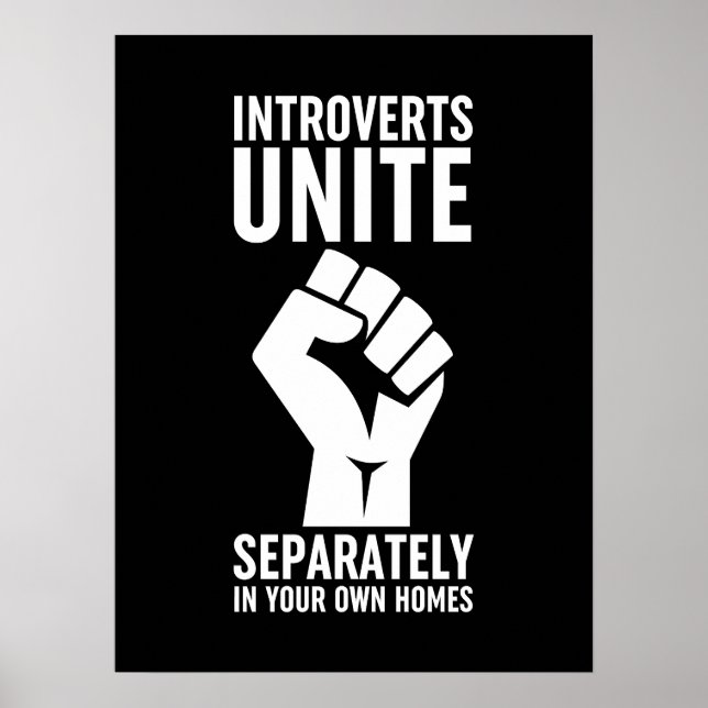 Introverts Unite Separately In Your Own Homes Poster (Front)