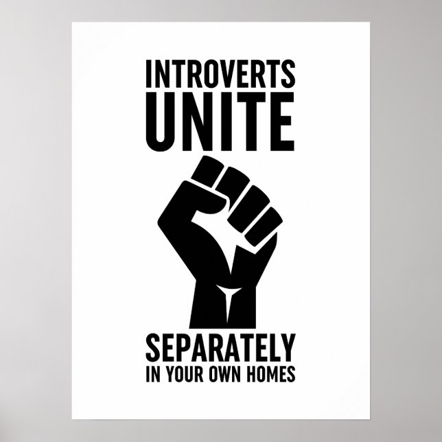Introverts Unite Separately In Your Own Homes Poster (Front)