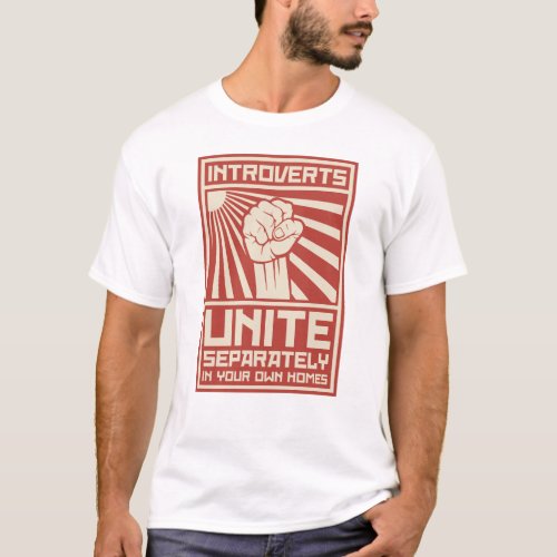 Introverts Unite Separately In Your Own Homes T_Shirt