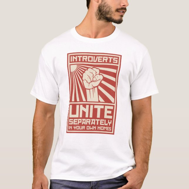Introverts Unite Separately In Your Own Homes T-Shirt (Front)