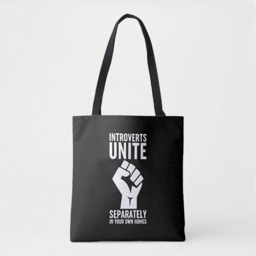 Introverts Unite Separately In Your Own Homes Tote Bag