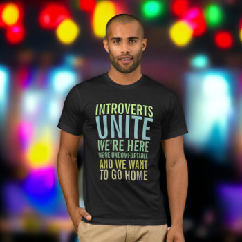 Introverts Unite T-shirt by Ricaso_Graphics at Zazzle