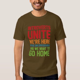 introverts unite... tee shirt