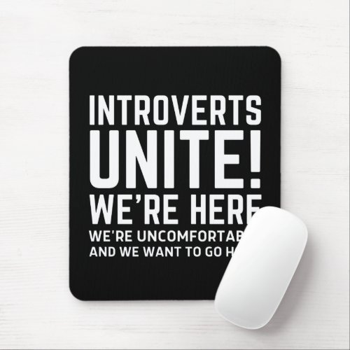 Introverts Unite We Are Here Mouse Pad