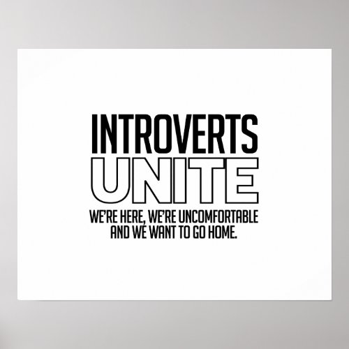 Introverts Unite We want to go home Poster