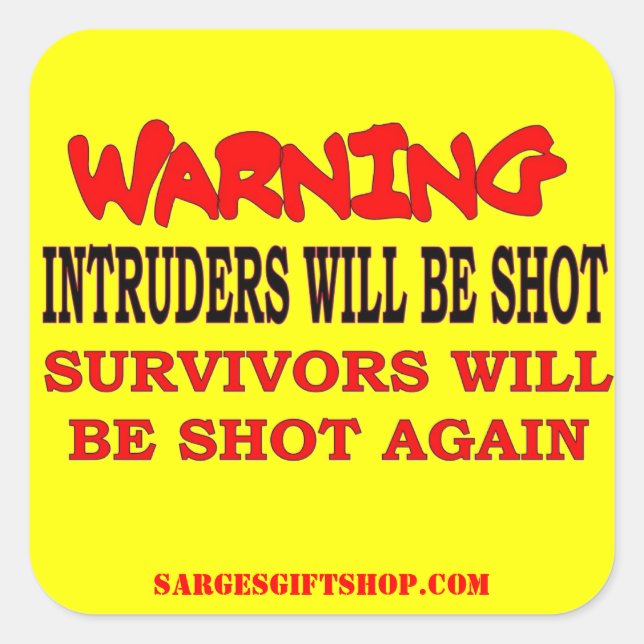 INTRUDERS WILL BE SHOT SQUARE STICKER (Front)