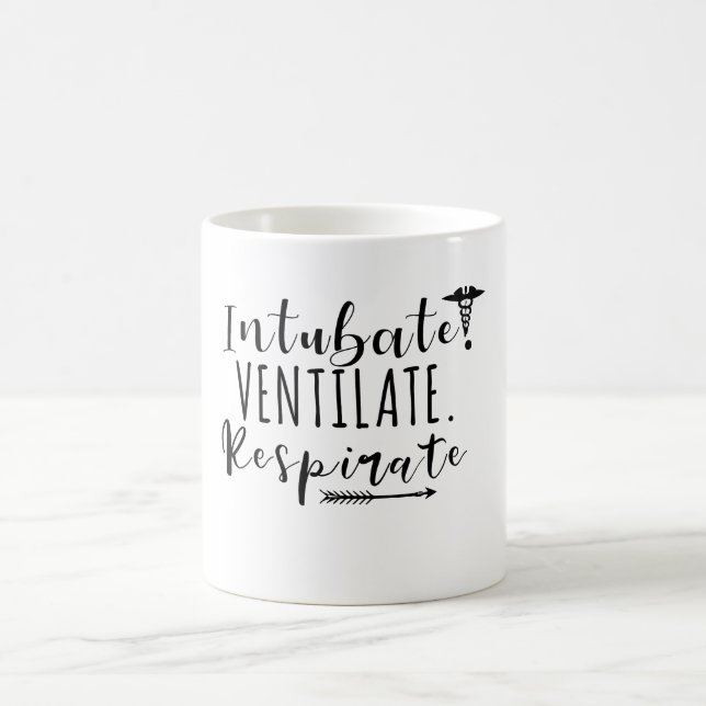 Intubate. Ventilate. Respirate Coffee Mug (Center)