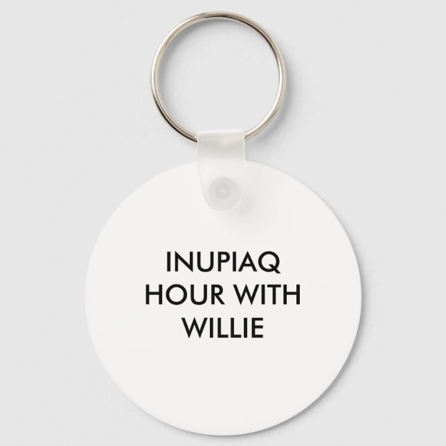 INUPIAQHOUR WITHWILLIE KEYCHAIN (Front)