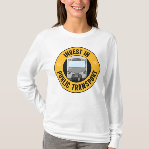 Invest In Public Transport _ Urban Planning T_Shir T_Shirt