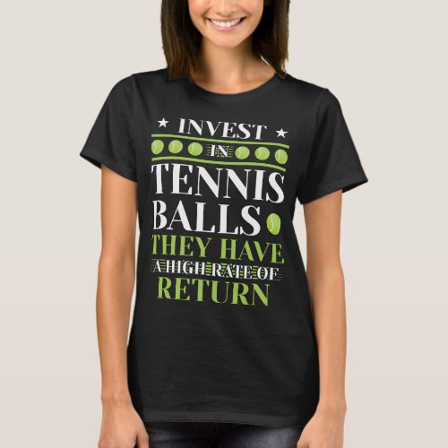 Invest In Tennis Balls Funny Quote T_Shirt