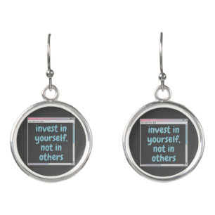 invest in yourself, not in others earrings