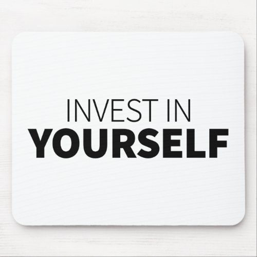 Invest in Yourself Quote Art Investing Encourageme Mouse Pad