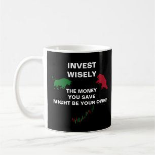 Invest Wisely, Stock Trader Coffee Mug
