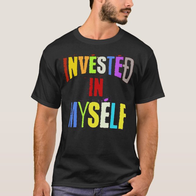 Invested in Myself T-Shirt (Front)