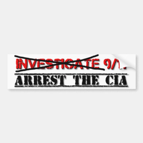 Investigate 911 Arrest The CIA Bumper Sticker