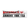 Investigate 9/11: Arrest The CIA Bumper Sticker