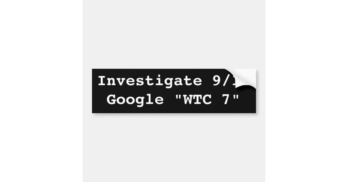Investigate 9/11 bumper sticker | Zazzle