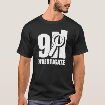 INVESTIGATE 9/11 T-Shirt
