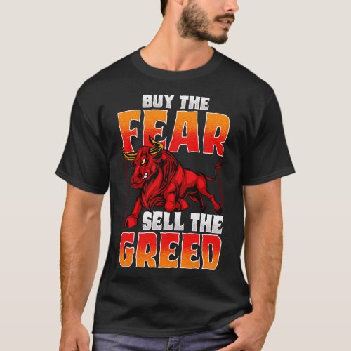 Investing Buy The Fear Sell The Greed Stock Market T_Shirt