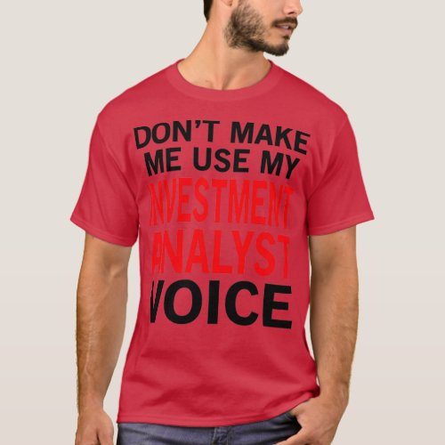 Investment Analyst Voice Funny Finance Sayings T_Shirt