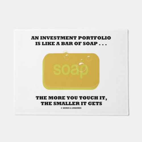 Investment Portfolio Like A Bar Of Soap Econ Humor Doormat