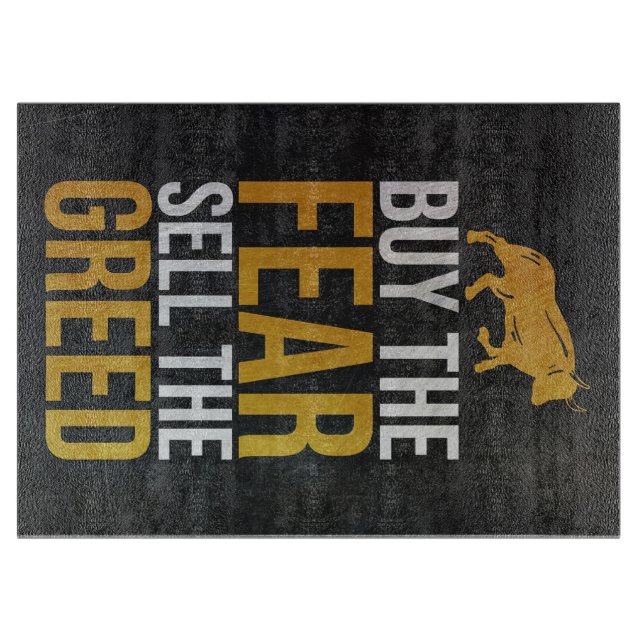 Investor Buy Fear Sell Greed Trader Cutting Board (Front)