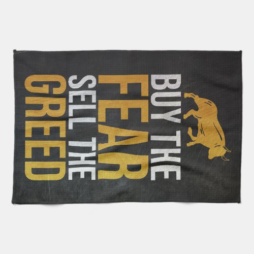 Investor Buy Fear Sell Greed Trader Kitchen Towel