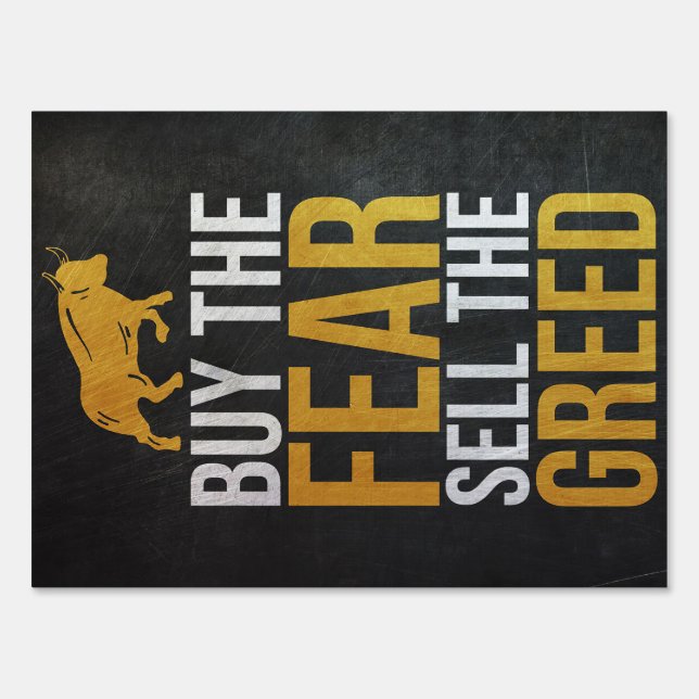 Investor Buy Fear Sell Greed Trader Sign (Front)