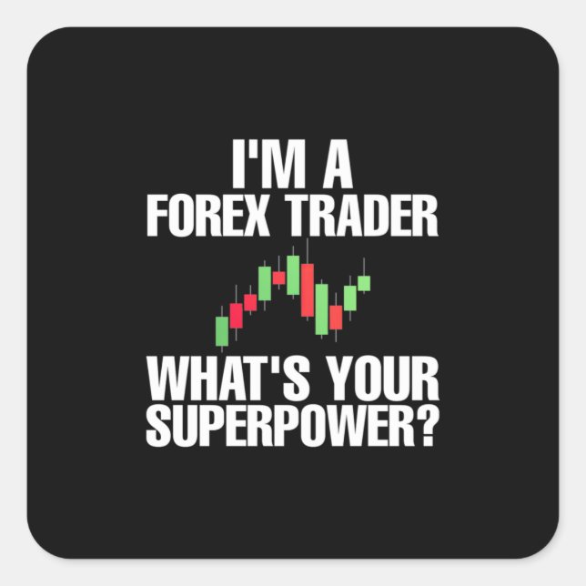 Investor I Am A Forex Trader Square Sticker (Front)