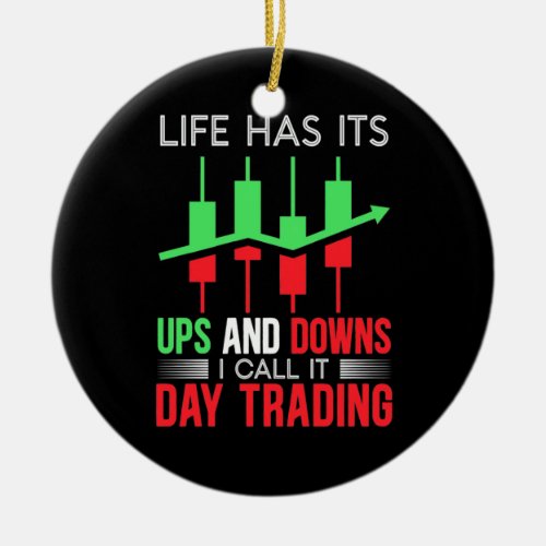 Investor I Call It Day Trading Ceramic Ornament