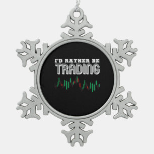 Investor I Would Rather Be Trading Snowflake Pewter Christmas Ornament