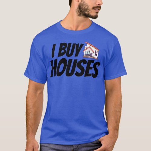 Investor Invest Real Estate Investor I buy Houses  T_Shirt