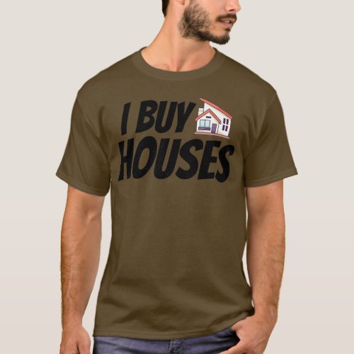 Investor Invest Real Estate Investor I buy Houses T_Shirt