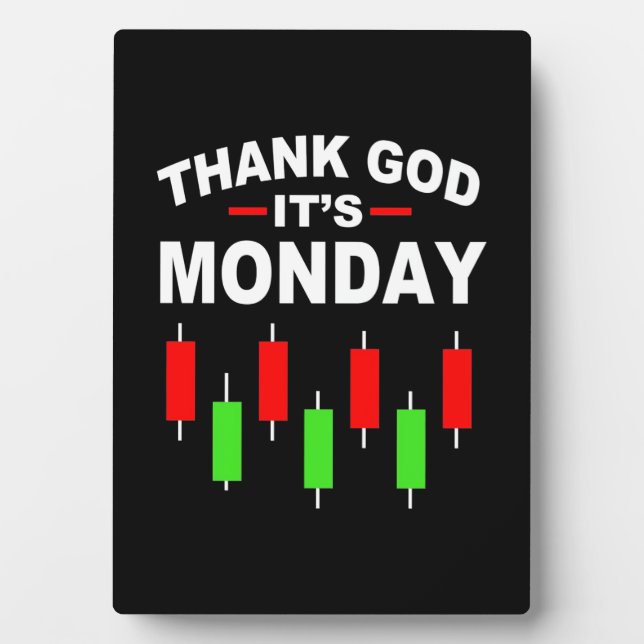 Investor Thank God It Is Monday Plaque (Front)
