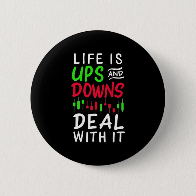 Investor Trader Life Is Ups And Downs Button (Front)