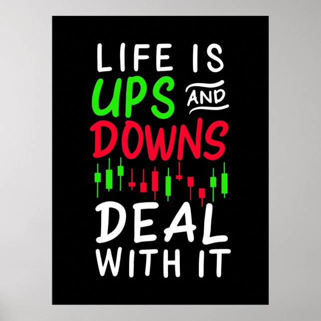 Investor Trader Life Is Ups And Downs Poster (Front)